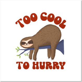 too cool to hurry Posters and Art